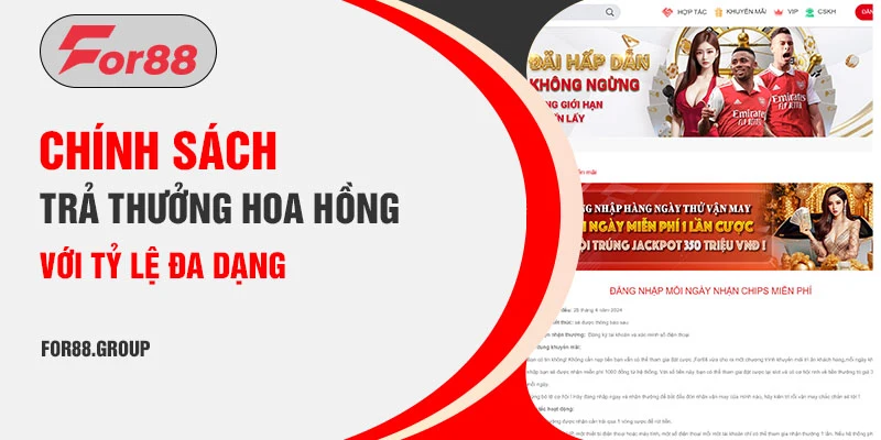 Chính sách trả thưởng hoa hồng với tỷ lệ đa dạng