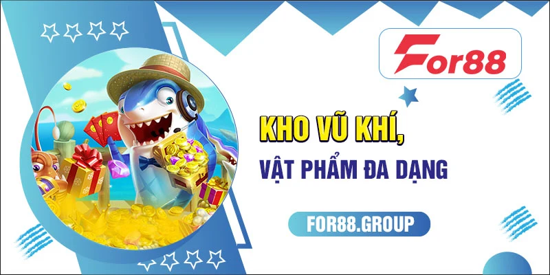 Kho vũ khí, vật phẩm đa dạng