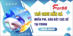 trò chơi bắn cá miễn phí for88